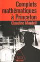 Complots mathématiques à Princeton de Claudine MONTEIL