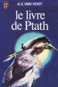 Le Livre de Ptath de Alfred Elton VAN VOGT