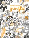 Cahier de coloriage Jungles de Peggy NILLE