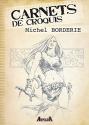 Carnets de croquis : Michel Borderie de Michel BORDERIE
