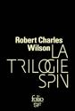 La Trilogie Spin de Robert Charles WILSON
