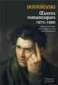 Oeuvres romanesques 1875-1880 de Fédor DOSTOIEVSKI