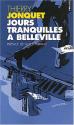 Jours tranquilles à Belleville de Thierry JONQUET