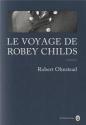 Le voyage de Robey Childs de Robert OLMSTEAD