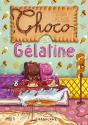 Choco et Gelatine de Yann KEBBI
