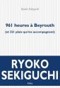 961 heures à Beyrouth - (et 321 plats qui les accompagnent) de Ryoko SEKIGUCHI