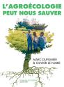 L'agroécologie peut nous sauver de Marc DUFUMIER &  Olivier LE NAIRE