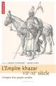 L'Empire khazar : VIIe-XIe siècle, l'énigme d'un peuple cavalier de Jacques SAPIR &  COLLECTIF