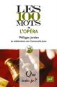 Les 100 mots de l'opéra de Philippe JORDAN