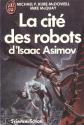 La Cité des Robots d'Isaac Asimov - 1 de COLLECTIF