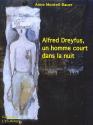 Alfred Dreyfus, un homme court dans la nuit de Anne MONTEIL-BAUER