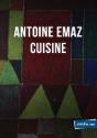 Cuisine de Antoine EMAZ