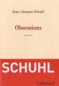 Obsessions de Jean-Jacques SCHUHL