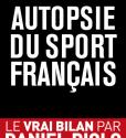 Autopsie du sport français de Daniel RIOLO