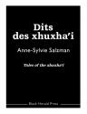 Dits des xhuxha'i / Tales of the xhuxha'i de Anne-Sylvie SALZMAN