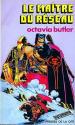 Le Maître du réseau de Octavia E. BUTLER