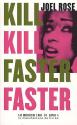 Kill Kill Faster Faster de Joel ROSE