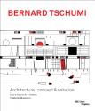 Bernard Tschumi - catalogue de l'exposition de Frédéric MIGAYROU