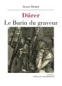 Dürer. Le Burin du graveur de Alain BORER