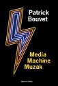 Media Machine Muzak de Patrick BOUVET