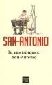 Tu vas trinquer San-Antonio de  SAN-ANTONIO
