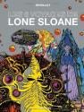 Lone Sloane, Tome 1 : les 6 voyages de Lone Sloane de Philippe DRUILLET