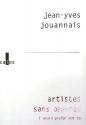 Artistes sans oeuvres de Jean-Yves JOUANNAIS