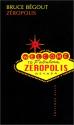 Zéropolis : L'Expérience de Las Vegas de Bruce BEGOUT