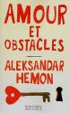 Amour et obstacles de Aleksandar HEMON