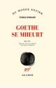 Goethe se mheurt de Thomas BERNHARD