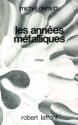 Les Années métalliques de Michel DEMUTH &  Jean-Michel FERRER