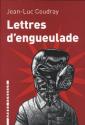 Lettres d'engueulade de Jean-Luc COUDRAY