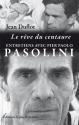 Le rêve du centaure : entretiens Pasolini-Duflot de Jean DUFLOT &  Pier Paolo PASOLINI