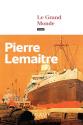 Le Grand Monde de Pierre LEMAITRE