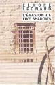 L'évasion de Five Shadows de Elmore LEONARD