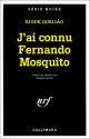 J'ai connu Fernando Mosquito de Rique QUEJÂO