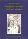Voyages et aventures du Dr. Festus de Rodolphe TOPFFER