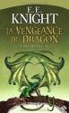 La Vengeance du dragon de E.E. KNIGHT