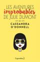 Les Aventures Improbables de Julie Dumont de Cassandra O'DONNELL