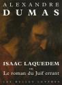 Isaac Laquedem ou Le roman du Juif errant de Alexandre  DUMAS
