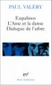 Eupalinos ; L'Ame et la danse ; Dialogue de l'arbre de Paul VALERY