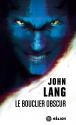 Le bouclier obscur de John LANG