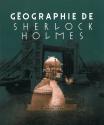 Géographie de Sherlock Holmes de Xavier MAUMÉJEAN &  André-François RUAUD