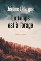 Le temps est à l'orage de Jérôme LAFARGUE
