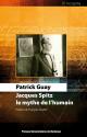 Jacques Spitz, le mythe de l'humain de Patrick GUAY