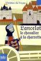Lancelot le chevalier à la charrette de CHRÉTIEN DE TROYES