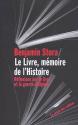 Le Livre, mémoire de l'histoire : Réflexions sur le livre et la guerre d'Algérie de Benjamin STORA