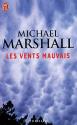 Les vents mauvais de Michael MARSHALL