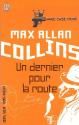 Un dernier pour la route de Max Allan COLLINS