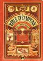 La Bible Steampunk de S.J. CHAMBERS &  Jeff  VANDERMEER